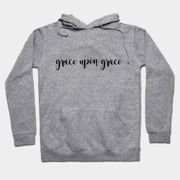 Grace upon grace Hoodie by Dhynzz